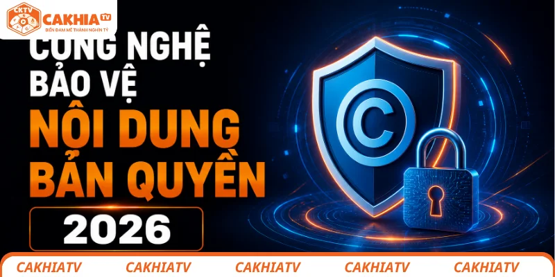 Công nghệ áp dụng để bảo vệ bản quyền